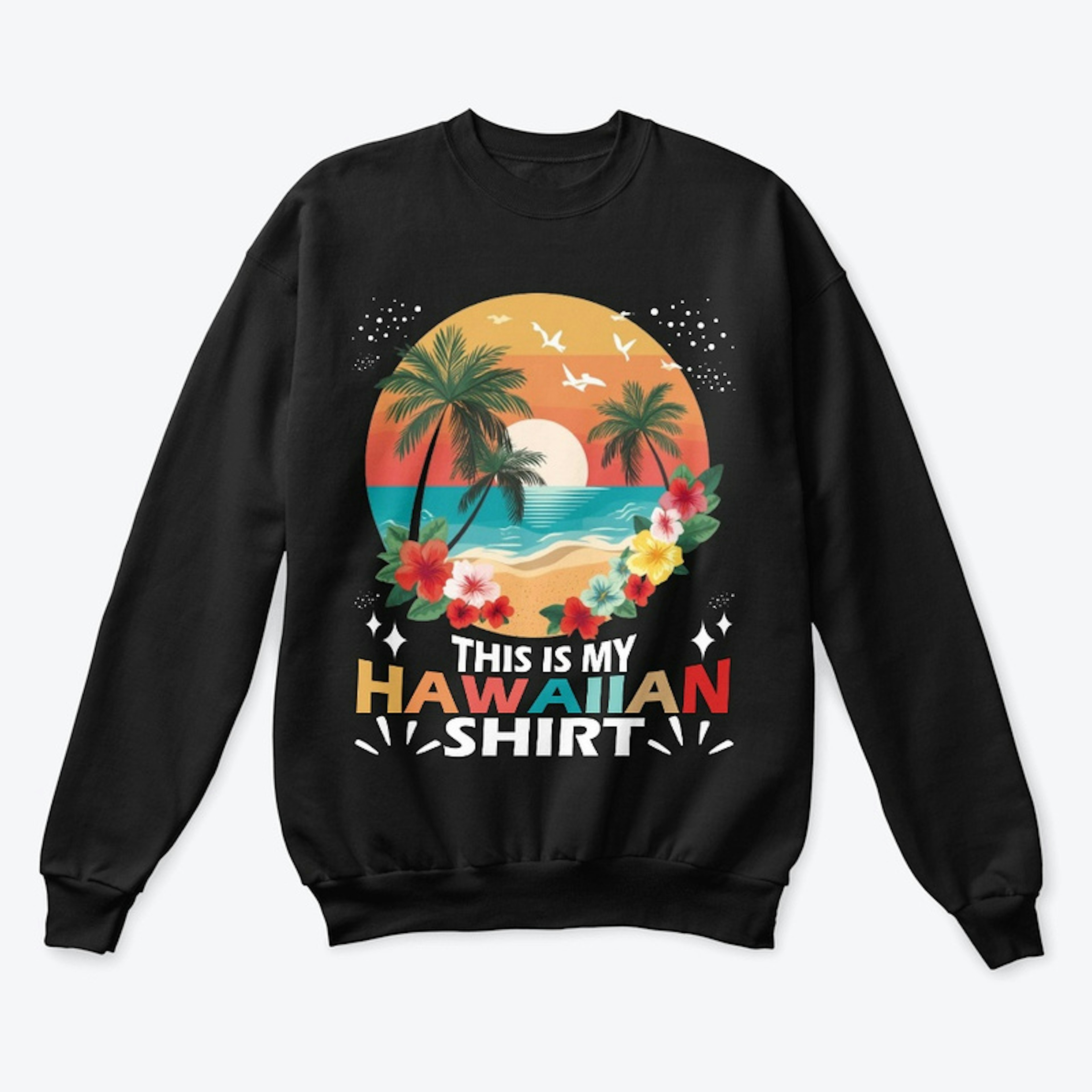 This Is My HAWAIIAN Shirt