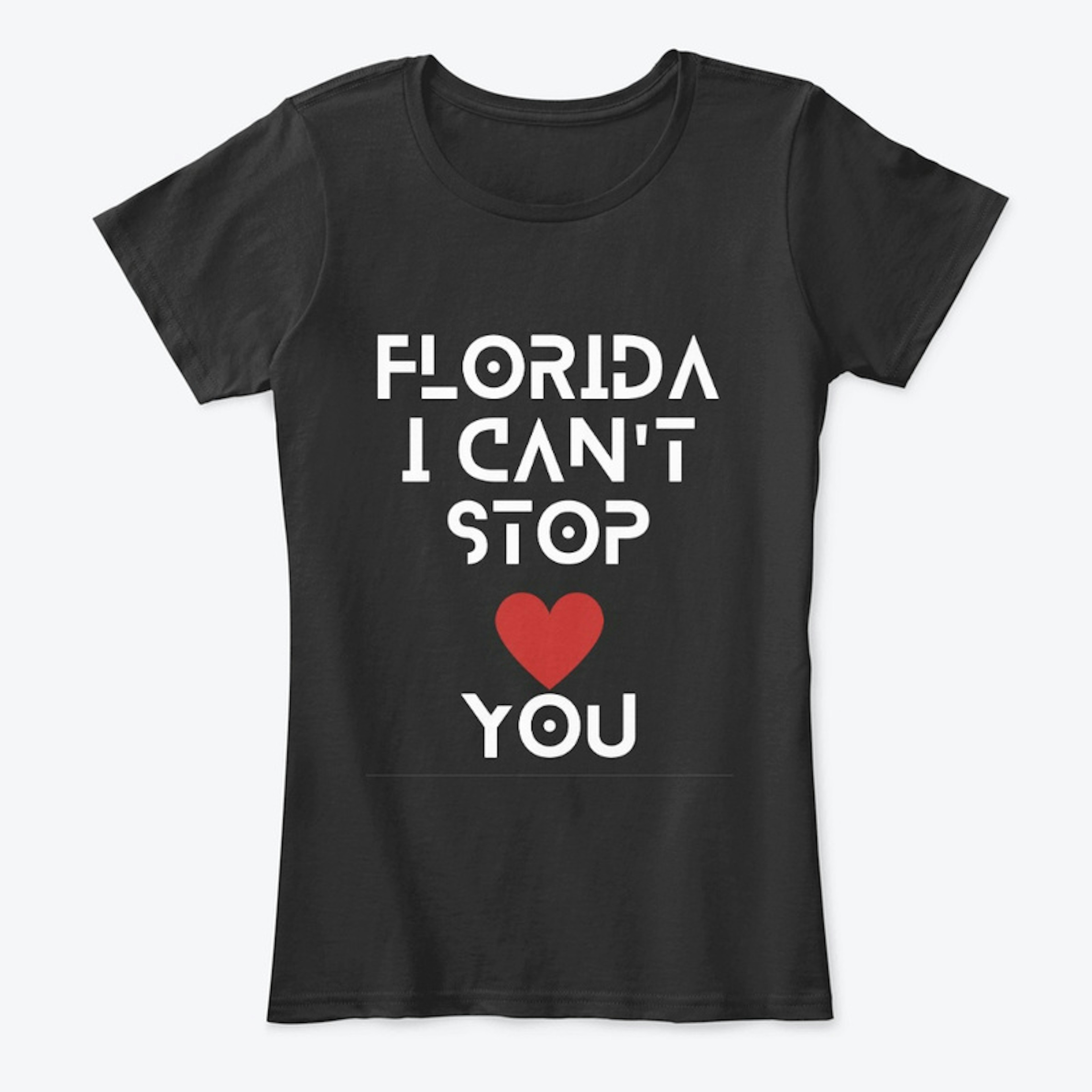 FLORIDA I CAN'T STOP LOVING YOU T-Shirt