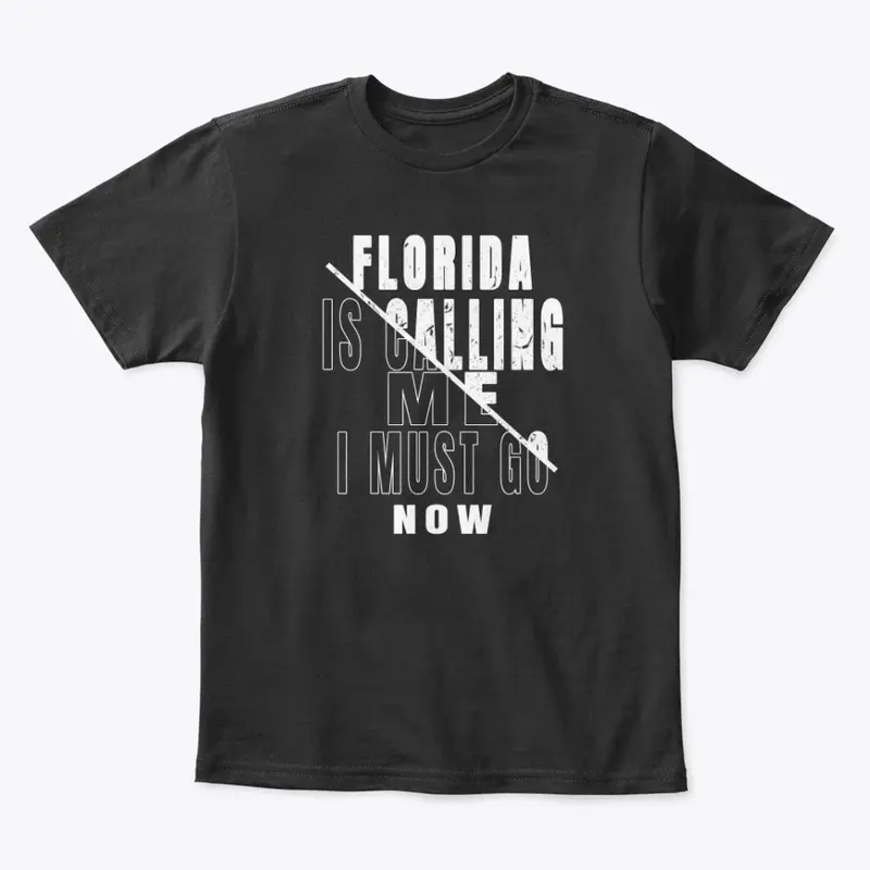 Florida Is Calling Me T-Shirt