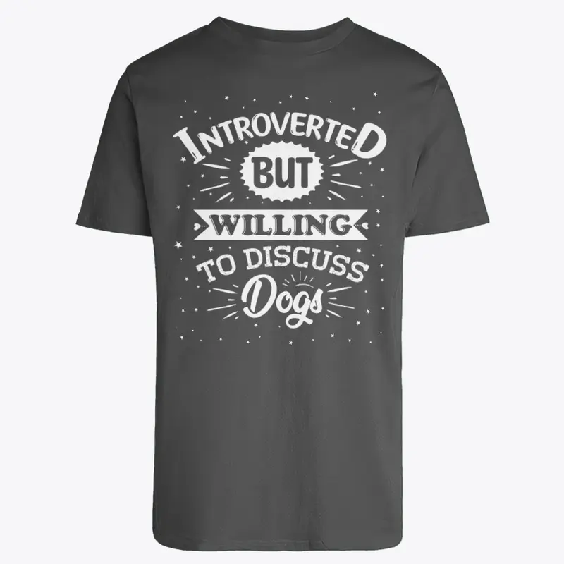 introverted but willing to discuss Dogs