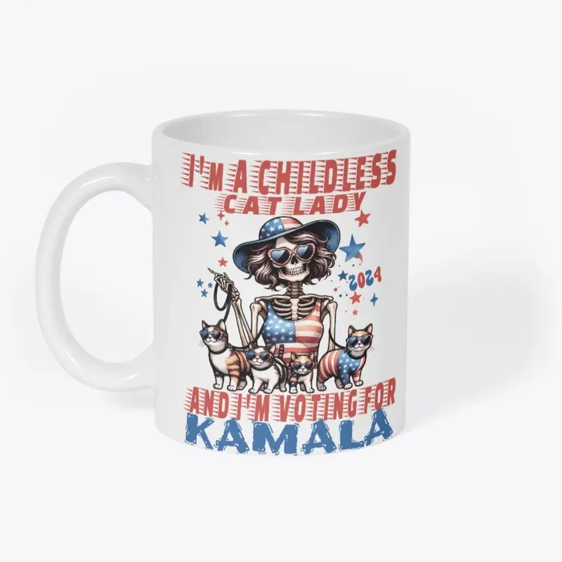 CHILDLESS CAT LADY I M VOTING FOR KAMALA