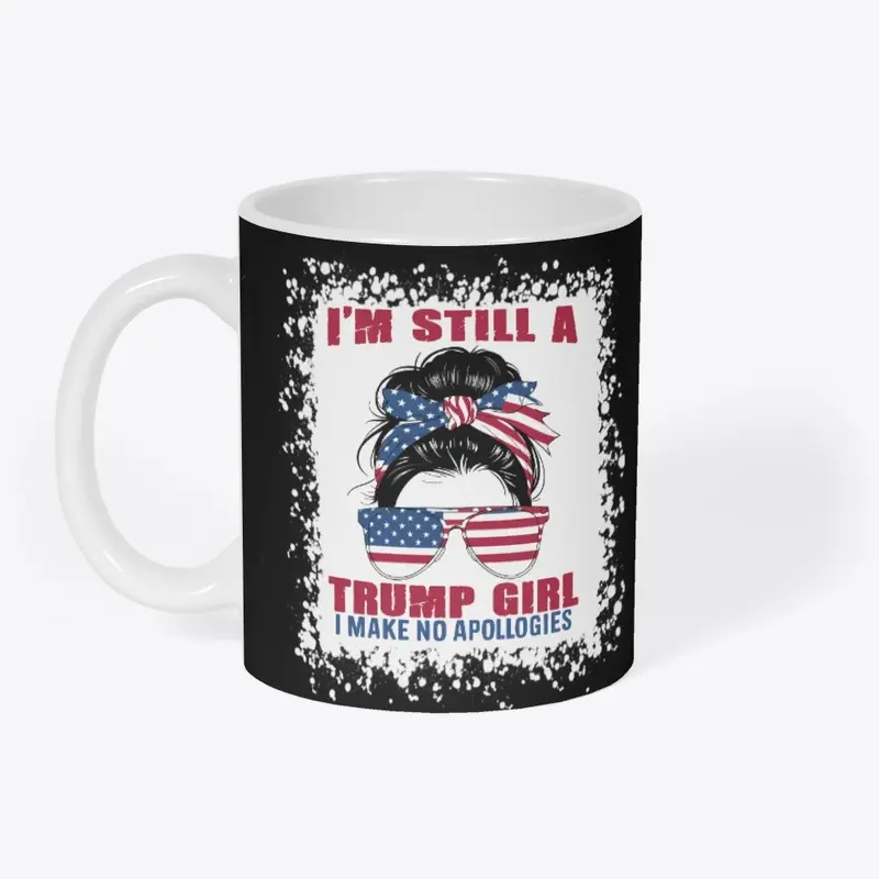 I'M STILL A TRUMP GIRL (Front and Back) 