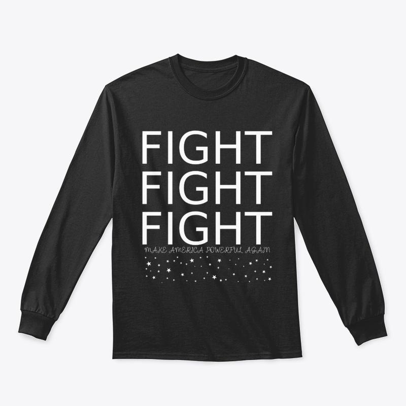 Fight Fight Fight Trump Tees