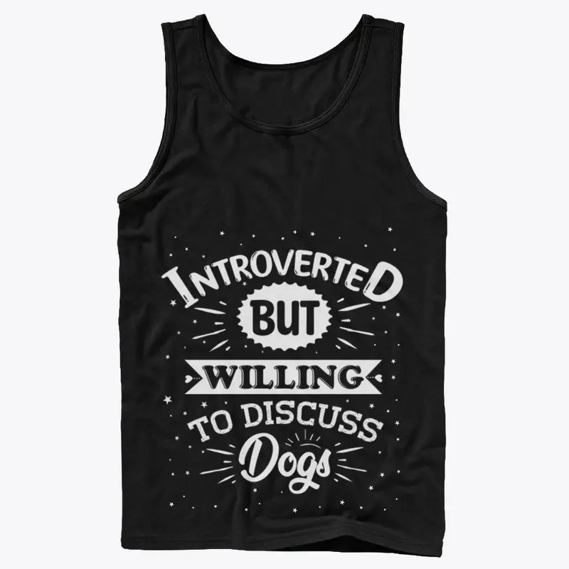 introverted but willing to discuss Dogs