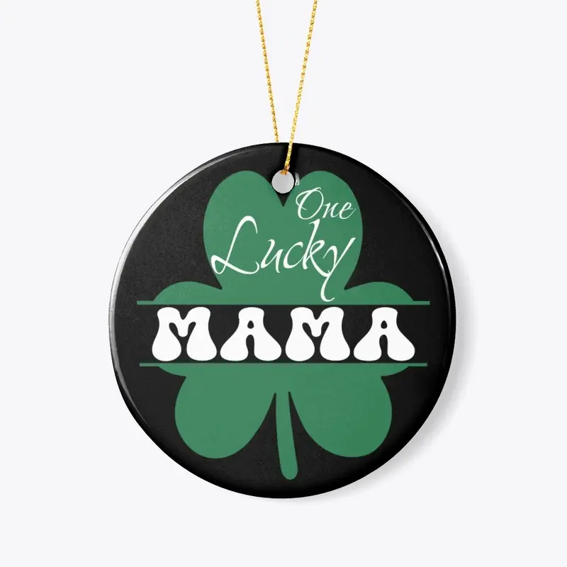 ST PATRICKS DAY ONE LUCKY MAMA