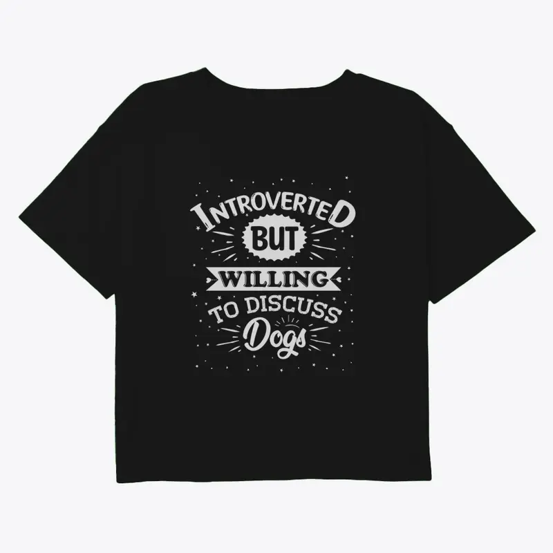 introverted but willing to discuss Dogs